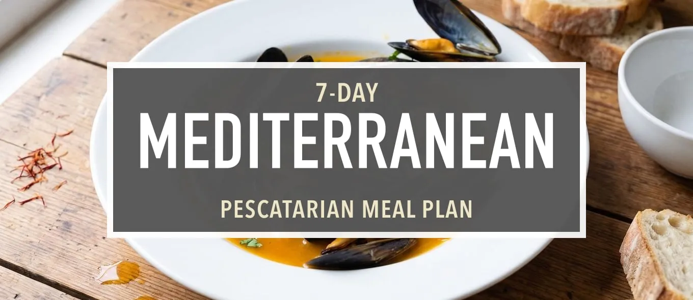 7-Day Pescatarian Mediterranean Meal Plan
